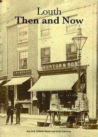 Louth Then and Now